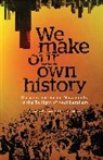 Laurence Cox, Laurence/ Nilsen Cox, Cox Laurence, Alf Gunvald Nilsen, Alf Gunvald Nilsen, Nilsen Alf Gunvald - We Make Our Own History