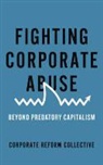Corporate Reform Collective, Collective Corporate Reform, Corporate Reform Collective, Corporate Reform Collective (COR) - Fighting Corporate Abuse
