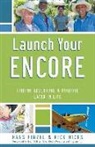 Hans Finzel, Rick Hicks, Dan Miller - Launch Your Encore