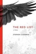 Stephen Cushman - The Red List A Poem