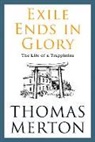 Thomas Merton - Exile Ends in Glory