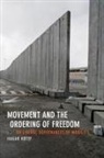 Hagar Kotef - Movement and the Ordering of Freedom