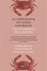 Siddhartha Mukherjee - El emperador de todos los males : una biografía del cáncer