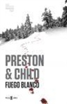 Lincoln Child, Douglas J. Preston - Pendergast 13. Fuego blanco