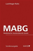Irene Hager-Ruhs, Alexandra Lust - Medizinische Assistenzberufe-Gesetz MABG