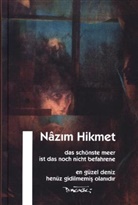 Nazim Hikmet, Nâzim Hikmet - Das schönste Meer ist das noch nicht befahrene. En Güzel Deniz Henüz Gidilmemis Olanidir