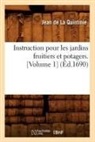 Jean De La Quintinie, De la quintinie j, Jean La Quintinie (De), La Quintinie (De) J., LA QUINTINIE JEAN - Instruction pour les jardins
