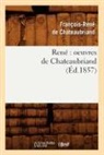 Francois-Rene de Chateaubriand, Chateaubriand (De), Francois-Rene Chateaubriand (de), Chateaubriand F-R., Francois Auguste Rene De Chateaubriand, Francois Rene De Chateaubriand... - Rene: oeuvres de chateaubriand