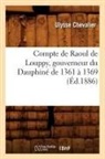 Ulysse Chevalier, Chevalier u, CHEVALIER ULYSSE, Ulysse - Compte de raoul de louppy,