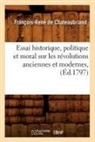 Francois Rene Chateaubriand, Francois-Rene de Chateaubriand, Chateaubriand (De), Francois-Rene Chateaubriand (de), Chateaubriand F-R., Francois Auguste Rene De Chateaubriand... - Essai historique, politique et