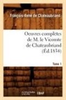 Francois Rene Chateaubriand, Francois-Rene de Chateaubriand, Chateaubriand (De), Francois-Rene Chateaubriand (de), Chateaubriand F-R., Francois Auguste Rene De Chateaubriand... - Oeuvres completes de m. le