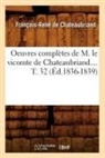 Francois Rene Chateaubriand, Francois-Rene de Chateaubriand, Chateaubriand (De), Francois-Rene Chateaubriand (de), Chateaubriand F-R., Francois Auguste Rene De Chateaubriand... - Oeuvres completes de m. le