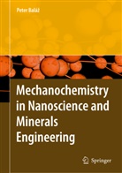Peter Balaz, Peter Baláz - Mechanochemistry in Nanoscience and Minerals Engineering