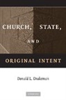 Donald L. Drakeman, Donald L. (Princeton University Drakeman, Drakeman Donald L. - Church, State, and Original Intent