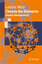 Hans P. Latscha, Hans Peter Latscha, Hans Peter (Prof. Dr. Latscha, Hans Peter (Prof. Dr.) Latscha, Martin Mutz, Martin (Dr.) Mutz - Chemie der Elemente