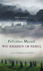 Felicitas Mayall - Wie Krähen im Nebel