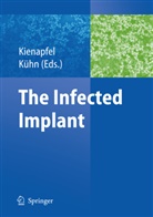 Hein Kienapfel, Heino Kienapfel, KÜHN, Kühn, Klaus-Dieter Kühn - The Infected Implant