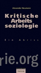 Alexander Neumann - Kritische Arbeitssoziologie