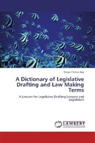 Tonye Clinton Jaja - A Dictionary of Legislative Drafting and Law Making Terms