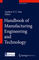Andrew Nee, Andrew Y. C. Nee, Andrew Y. Ch. Nee, Andrew Yeh Ching Nee, Andre Y C Nee, Andrew Y C Nee - Handbook of Manufacturing Engineering and Technology, 6 Vols.