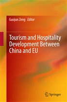 Guoju Zeng, Guojun Zeng - Tourism and Hospitality Development between China and EU