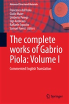 Ugo Andreaus, Francesco Dell'Isola, Raffaele Esposito, Samuel Forest, Giuli Maier, Giulio Maier... - The complete works of Gabrio Piola. Vol.1