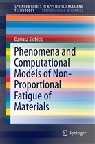 Dariusz Skibicki - Phenomena and Computational Models of Non-Proportional Fatigue of Materials