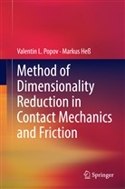Markus Heß, Valentin Popov, Valentin L Popov, Valentin L. Popov - Method of Dimensionality Reduction in Contact Mechanics and Friction