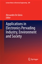 Alessandr De Gloria, Alessandro De Gloria - Applications in Electronics Pervading Industry, Environment and Society