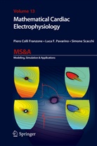 Pier Colli Franzone, Piero Colli Franzone, Luca Pavarino, Luca F. Pavarino, Luca Franc Pavarino, Luca Franco Pavarino... - Mathematical Cardiac Electrophysiology