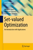 Akhtar Khan, Akhtar A Khan, Akhtar A. Khan, Christian Tammer, Christiane Tammer, Constantin Z¿linescu... - Set-valued Optimization