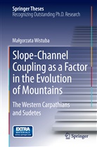 Ma gorzata Wistuba, Ma¿gorzata Wistuba, Malgorzata Wistuba, Małgorzata Wistuba - Slope-Channel Coupling as a Factor in the Evolution of Mountains