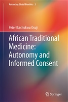 Peter Ikechukwu Osuji - African Traditional Medicine: Autonomy and Informed Consent