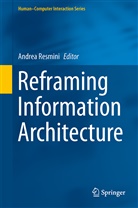 Andre Resmini, Andrea Resmini - Reframing Information Architecture