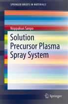 Noppakun Sanpo - Solution Precursor Plasma Spray System