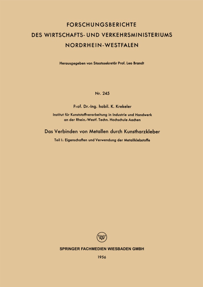 K Krekeler, K. Krekeler - Das Verbinden von Metallen durch Kunstharzkleber - Teil I: Eigenschaften und Verwendung der Metallklebstoffe