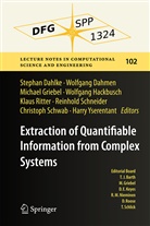 Stephan Dahlke, Wolfgan Dahmen, Wolfgang Dahmen, Michael Griebel, Michael Griebel et al, Wolfgang Hackbusch... - Extraction of Quantifiable Information from Complex Systems