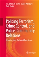 Badi Hasisi, Tal Jonathan-Zamir - Policing Terrorism, Crime Control, and Police-Community Relations