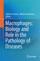 Subhra K. Biswas, Subhr K Biswas, Subhra K Biswas, Mantovani, Mantovani, Alberto Mantovani - Macrophages: Biology and Role in the Pathology of Diseases