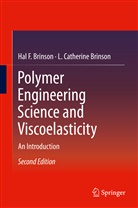 Hal Brinson, Hal F Brinson, Hal F. Brinson, L Catherine Brinson, L. Catherine Brinson - Polymer Engineering Science and Viscoelasticity