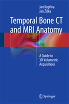 Jan ¿I¿Ka, Jan i ka, Jan Kop iva, Jan Kop¿iva, Ja Kopriva, Jan Kopriva... - Temporal Bone CT and MRI Anatomy