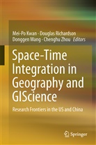 Mei-Po Kwan, Dougla Richardson, Douglas Richardson, Donggen Wang, Donggen Wang et al, Chenghu Zhou - Space-Time Integration in Geography and GIScience