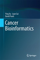 Jua Cui, Juan Cui, David Puett, Yin Xu, Ying Xu - Cancer Bioinformatics