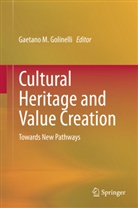 Gaetano M. Golinelli, Gaetan M Golinelli, Gaetano M Golinelli - Cultural Heritage and Value Creation
