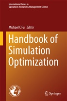 Michae C Fu, Michael C Fu, Michael C Fu, Michael C. Fu - Handbook of Simulation Optimization