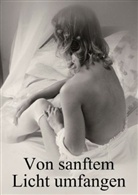 Gerald Fiance - Von sanftem Licht umfangen - Schönheit und Erotik (Posterbuch DIN A2 hoch)