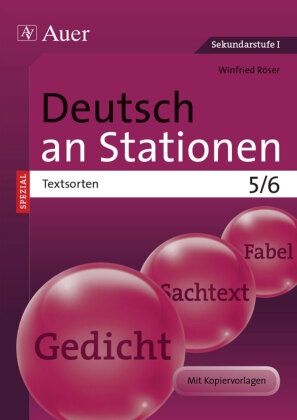 Winfried Röser - Deutsch an Stationen SPEZIAL - Textsorten 5/6 - Übungsmaterial zu den Kernthemen der Bildungsstandards (5. und 6. Klasse). Mit Kopiervorlagen. Sekundarstufe I