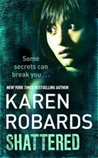 Karen Robards - Shattered
