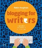 Robin Houghton - Blogging for Writers Grow your readership with a successful blog