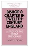 Everett U. Crosby - Bishop and Chapter in Twelfth-Century England